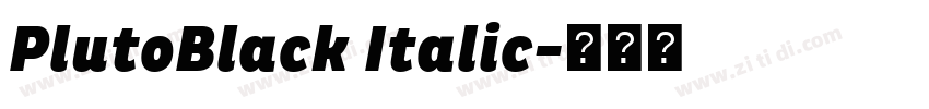 PlutoBlack Italic字体转换 PlutoBlack Italic字体转换